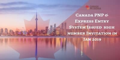 Canada PNP & Express Entry System Issued High Number Invitation in Jan 2019