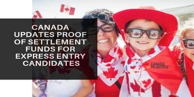 CANADA UPDATES PROOF OF SETTLEMENT FUNDS FOR EXPRESS ENTRY CANDIDATES